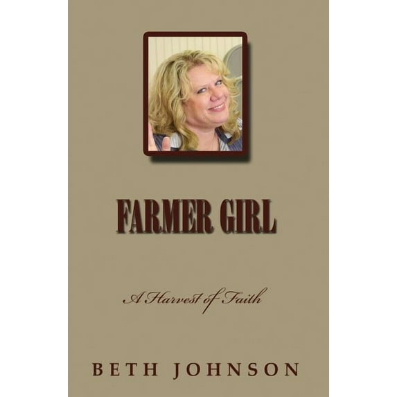 Farmer Girl: A Harvest of Faith, (Hardcover)