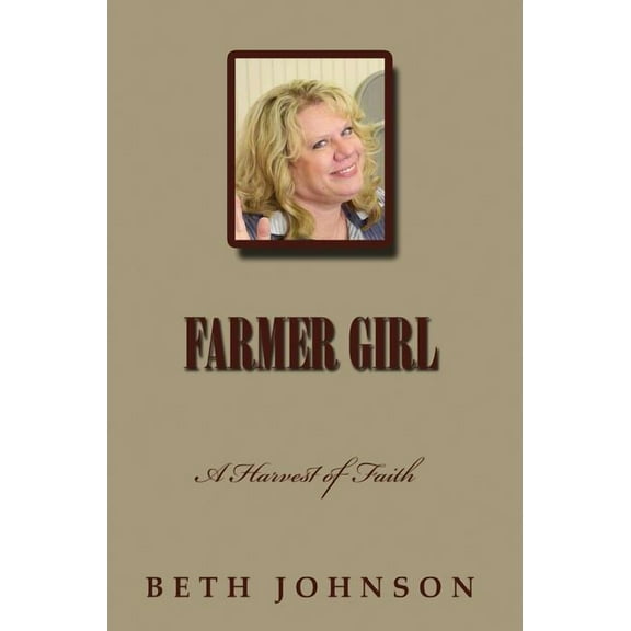 Farmer Girl: A Harvest of Faith, (Hardcover)