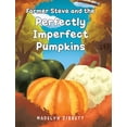 thumbnail image 1 of Farmer Steve and the Perfectly imperfect Pumpkins, (Hardcover), 1 of 1
