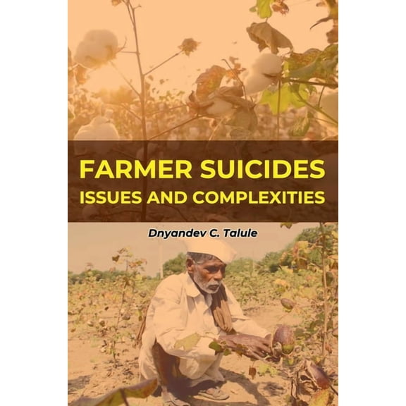 Farmer Suicides: Issues and Complexities, (Paperback)