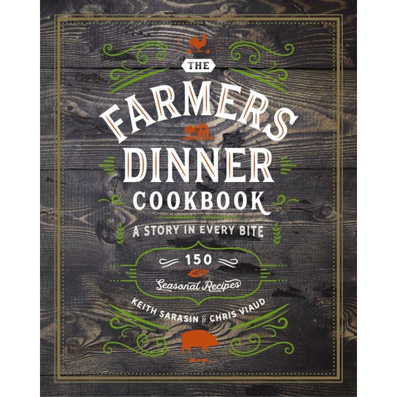 Pre-Owned Farmers Dinner Cookbook: A Story in Every Bite : A Story in Every Bite (Hardcover)