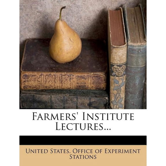 Farmers' Institute Lectures... (Paperback)