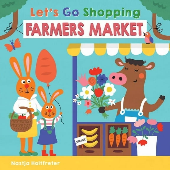 Let's Go Shopping Farmers Market, (Board Book)