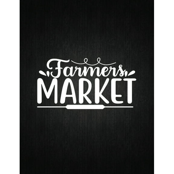 Farmers Market : Recipe Notebook to Write In Favorite Recipes - Best Gift for your MOM - Cookbook For Writing Recipes - Recipes and Notes for Your Favorite for Women, Wife, Mom 8.5" x 11" (Paperback)