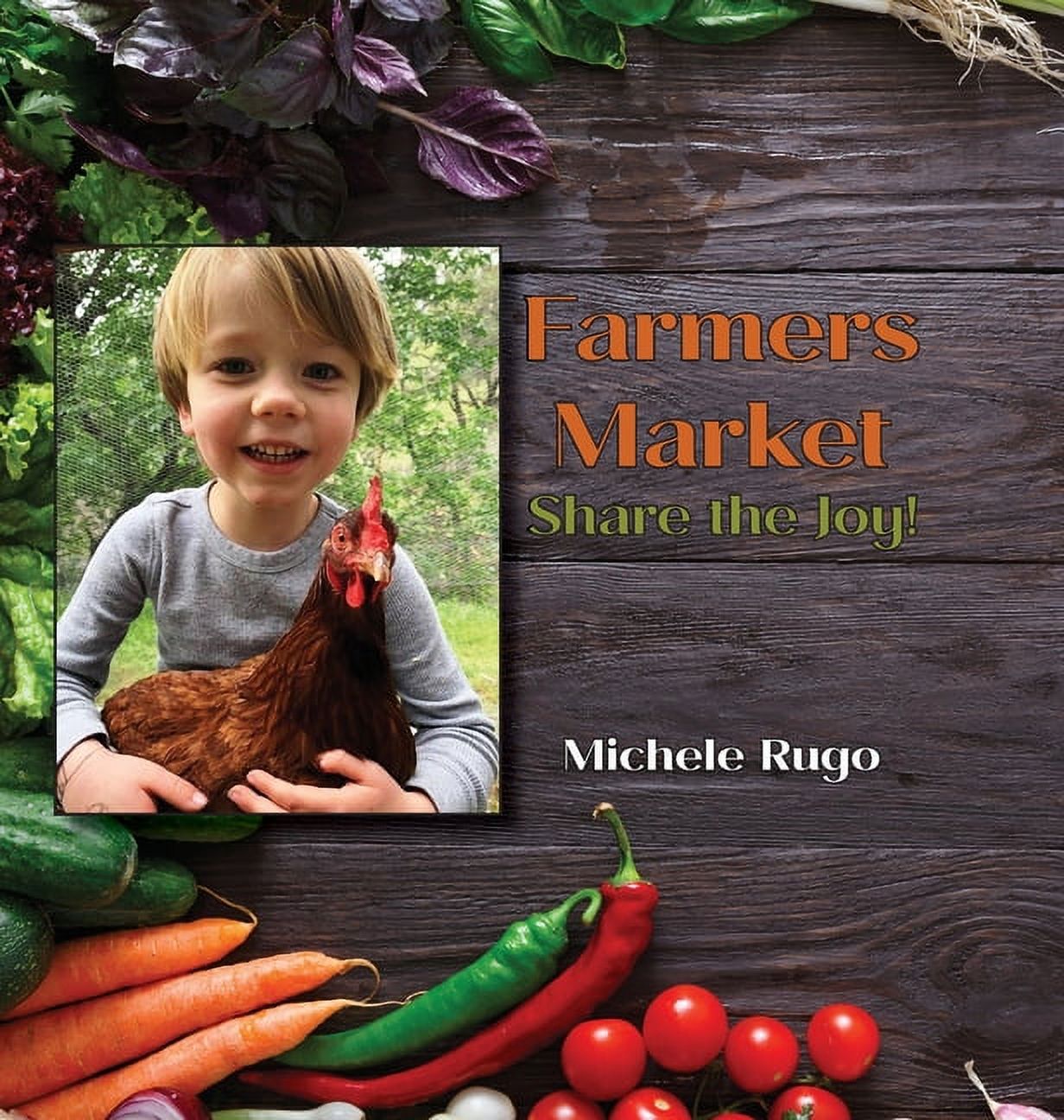 Michelle Rugo's Farmers Market: Share the Joy! Hardcover Michele Rugo - Walmart.com