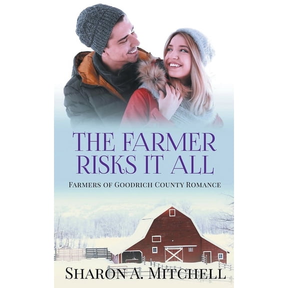 Farmers of Goodrich County The Farmer Risks It All, Book 5, (Paperback)