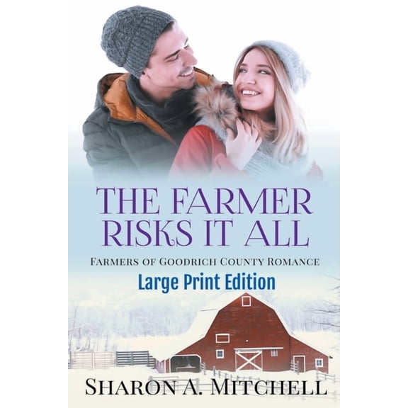 Farmers of Goodrich County The Farmer Risks It All - Large Print Edition, Book 5, (Paperback)