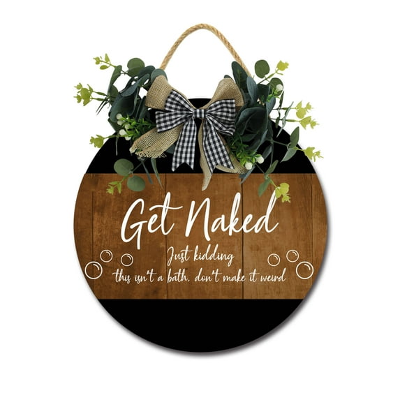 Farmhouse Bathroom Wall Decor - Rustic Framed Round Wooden Sign - Vintage Decoration for Toilet Washroom Restroom - 12 x 12 inch (Get Naked)