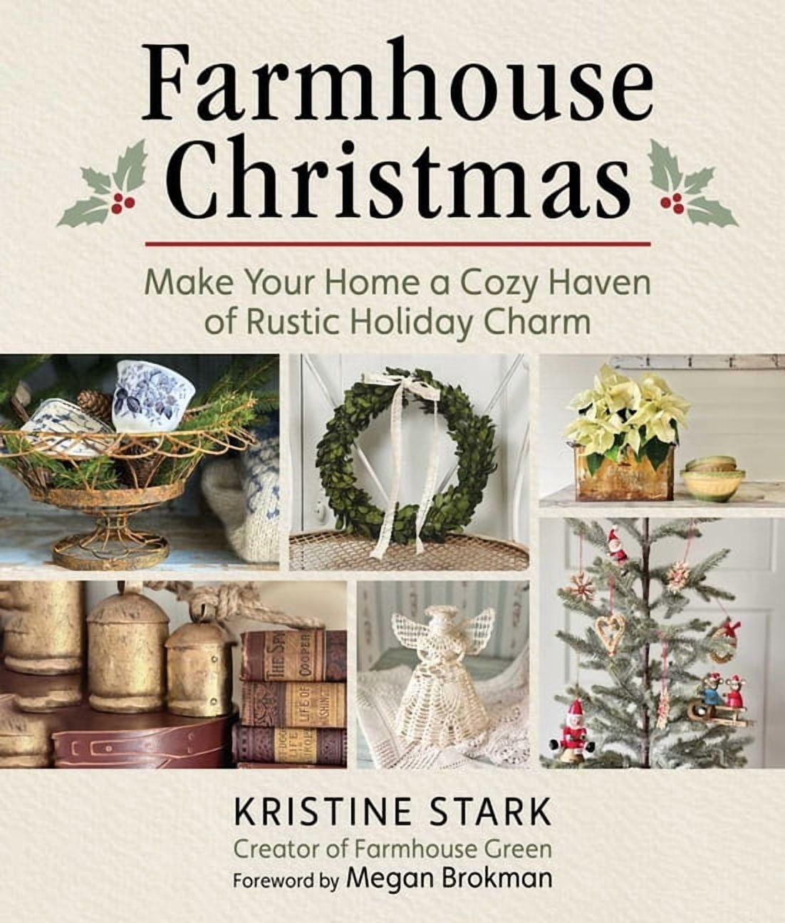 Farmhouse Christmas: Make Your Home a Cozy Haven of Rustic Holiday Charm, (Hardcover)