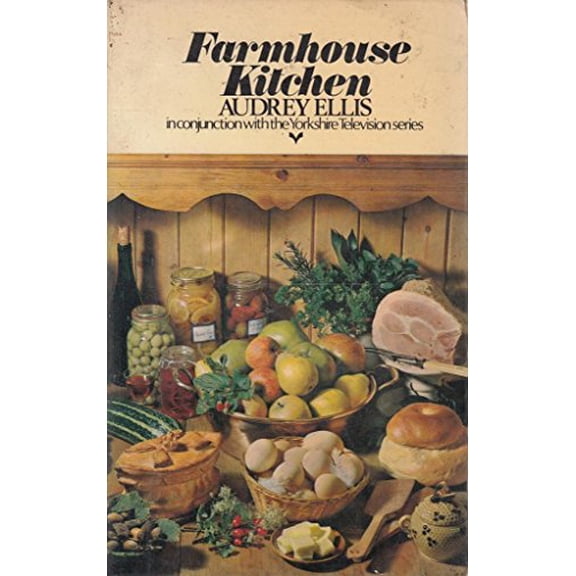 Pre-Owned Farmhouse Kitchen: In Conjunction with the Yorkshire Television Series (Paperback) 0091076412 9780091076412