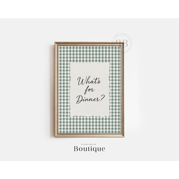 Farmhouse Kitchen Sign , What's for Dinner Quote Wall Art, Rustic Green Gingham , Minimal Home Decor, No.785 Unframed Paper Print