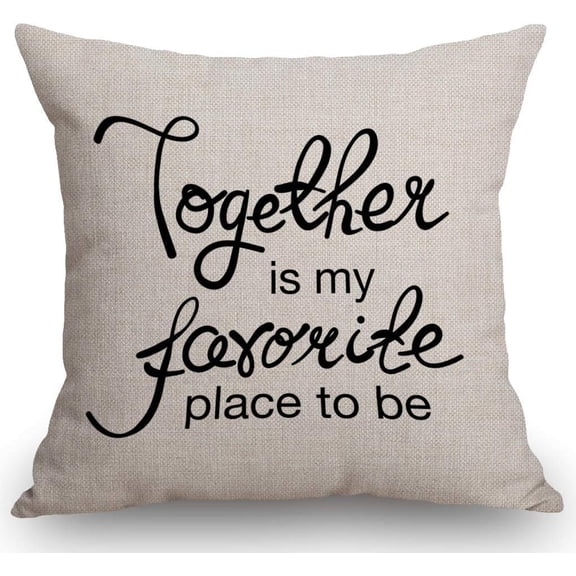 Farmhouse Pillows - Romantic quote Together Is My Favorite Place To Be Farmhouse Pillow Cover - Family Pillows Wedding Present - Rustic Pillow - Rustic Decor Cotton Linen Throw Pillow Case 18"X18"