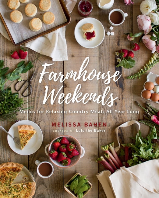 Farmhouse Weekends Hardcover Cookbook with Rustic Recipes