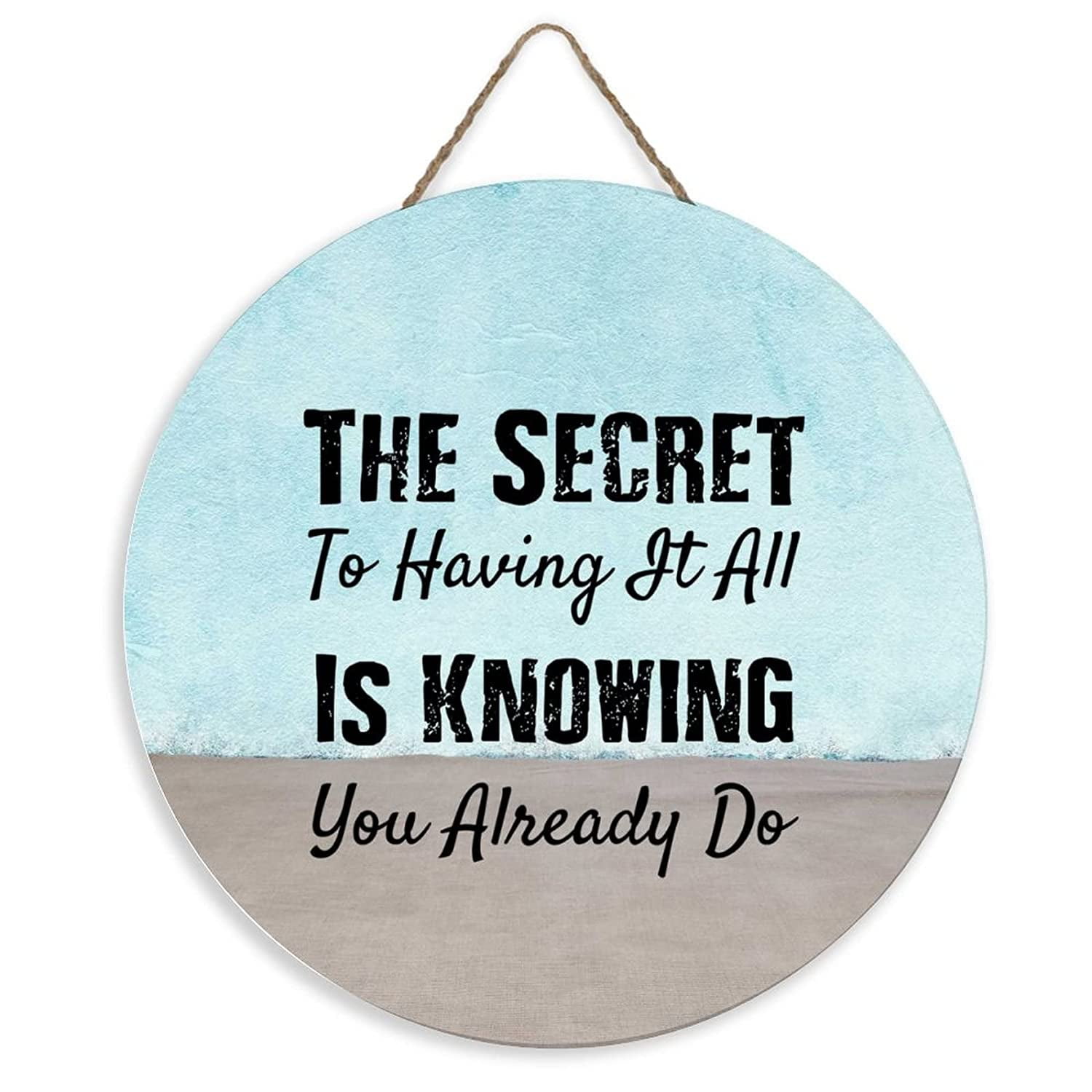 Farmhouse Welcome Sign The Secret To Having It All Is Knowing You ...