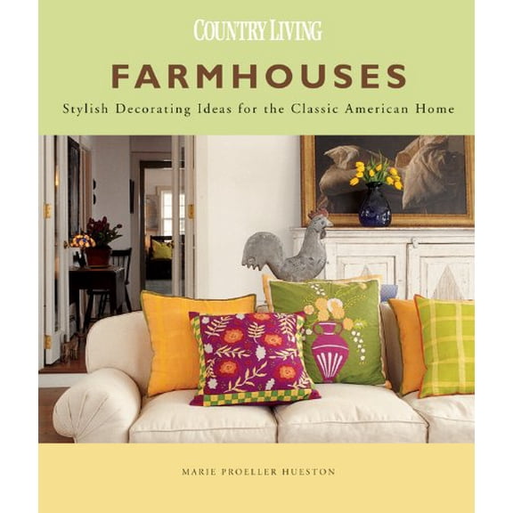 Pre-Owned Farmhouses: Stylish Decorating Ideas for the Classic American Home (Paperback) 1588168670 9781588168672