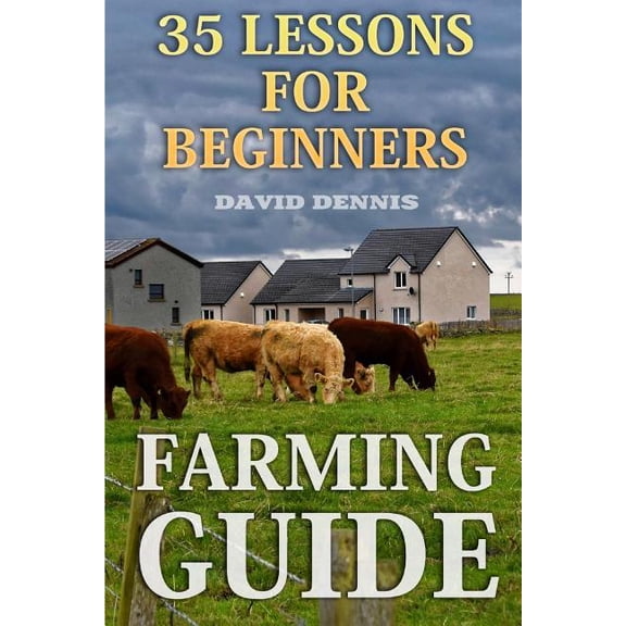 Farming Guide: 35 Lessons for Beginners