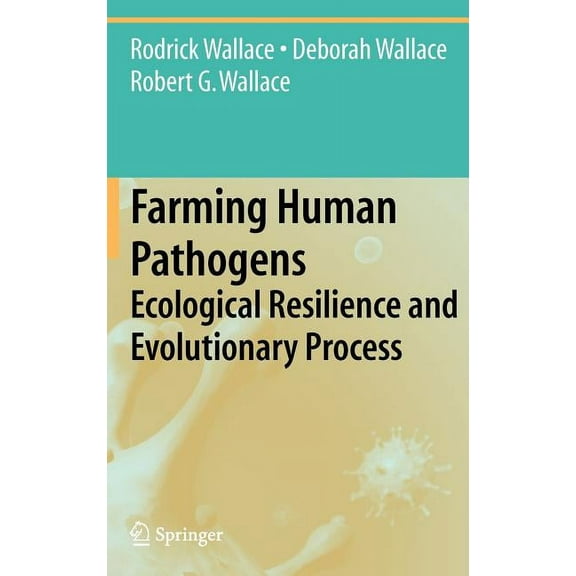 Farming Human Pathogens: Ecological Resilience and Evolutionary Process, (Hardcover)