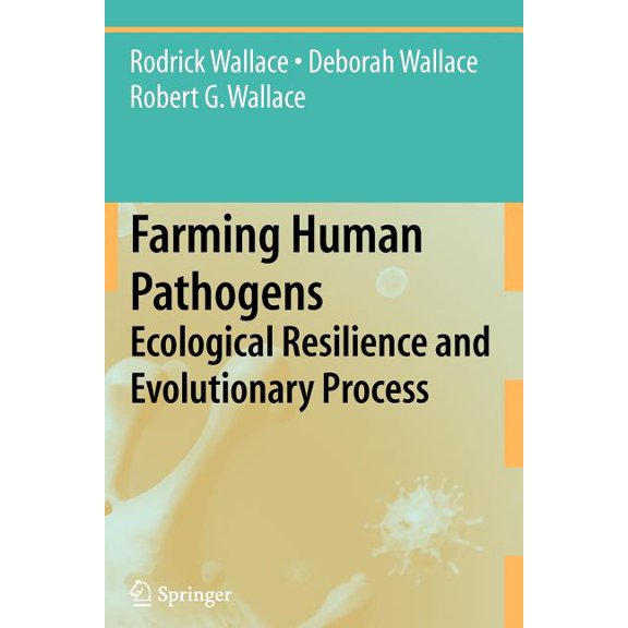 Farming Human Pathogens: Ecological Resilience and Evolutionary Process, (Paperback)