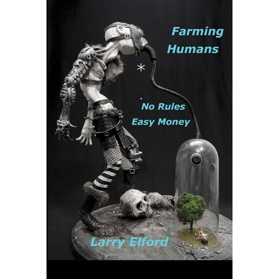 Farming Humans: No Rules...Easy Money (Paperback)