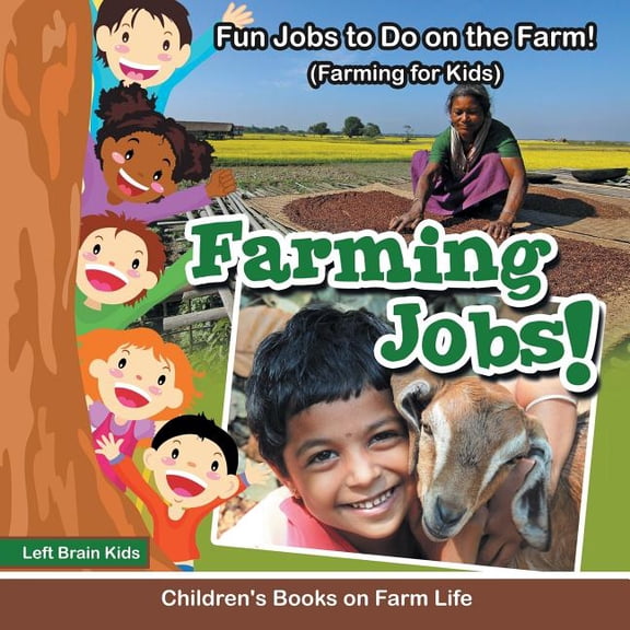Farming Jobs! Fun Jobs to Do on the Farm! (Farming for Kids) - Children's Books on Farm Life, (Paperback)