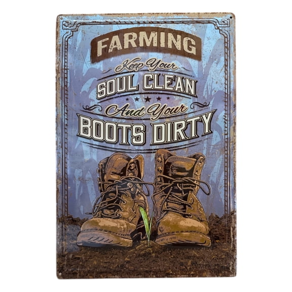 Farming Keep Your Soul Clean and Boots Dirty 17x12-Inch Tin Sign