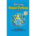 thumbnail image 1 of Farming: Organic Farming - Grow Your Own: Fruits, &amp; Vegetables! Plus Start An Organic Farm Business, (Hardcover), 1 of 1