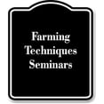 thumbnail image 1 of Farming Techniques Seminars BLACK Aluminum Composite Sign 20''x24'', 1 of 9