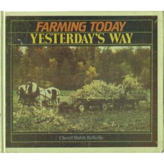 Pre-Owned Farming Today Yesterdays Way (Unknown) 087614220X 9780876142202