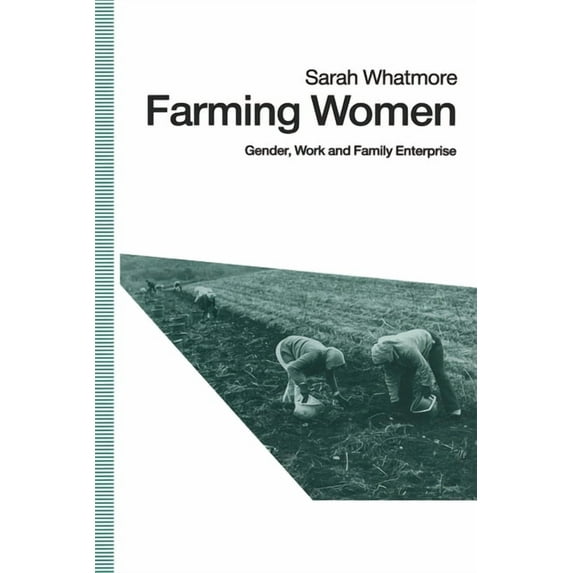Farming Women: Gender, Work and Family Enterprise, (Paperback)