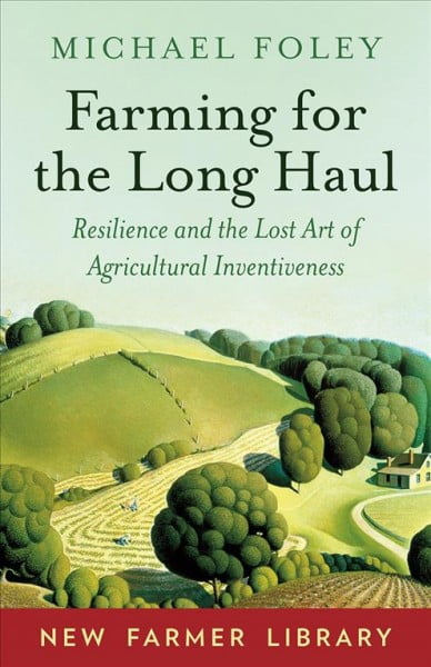 Farming for the Long Haul: Resilience and the Lost Art of Agricultural Inventiveness (Paperback)