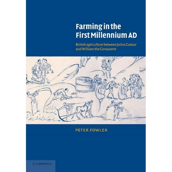 Farming in the First Millennium AD: British Agriculture Between Julius Caesar and William the Conqueror, (Paperback)