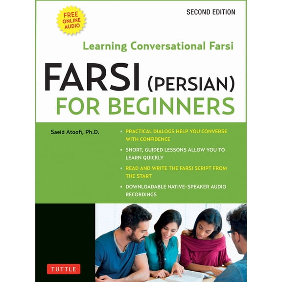 Farsi (Persian) for Beginners: Learning Conversational Farsi - Second Edition (Free Downloadable Audio Files Included), (Paperback)