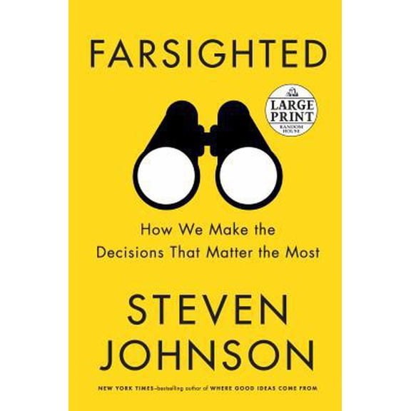 Pre-Owned Farsighted: How We Make the Decisions That Matter the Most (Paperback) by Steven Johnson