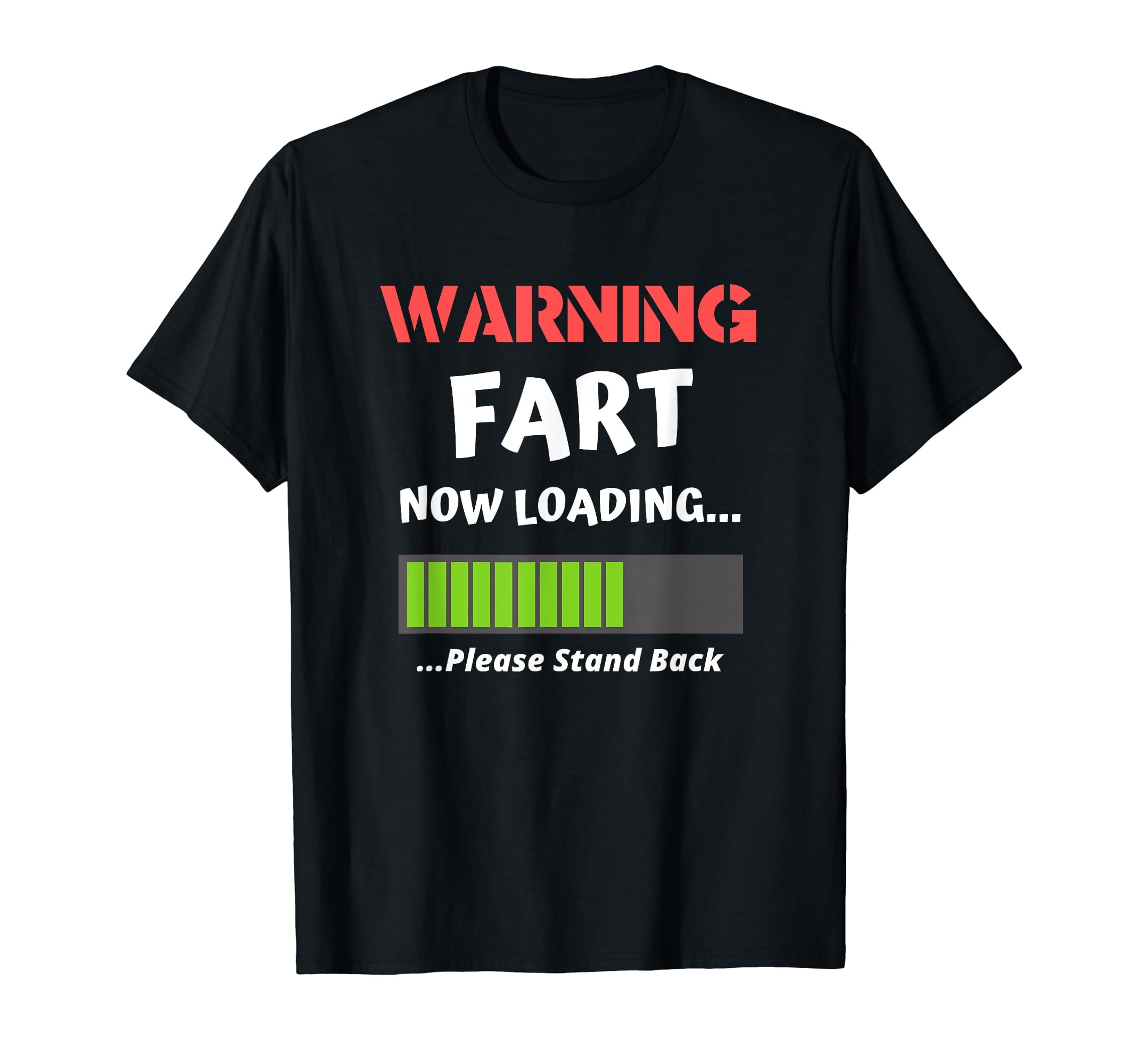 Fart Humor Present for Him - Warning Fart Now Loading Funny T-Shirt ...