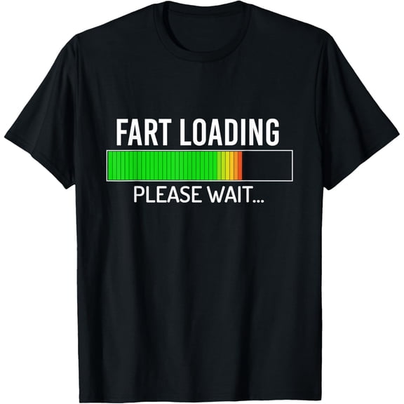 Fart Loading Please Wait - Funny Saying T-Shirt