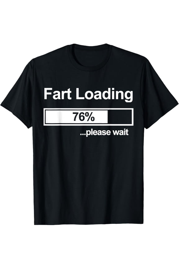 Fart Loading Women Men Kids Fart Loading Please Wait T-ShirtMen and women, Black T-shirt, size: Extra large