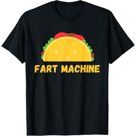 Fart Machine Mexican Food Farting T-Shirt Gag Gift T-Shirt