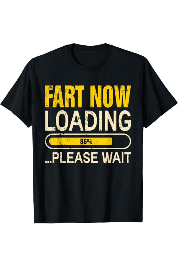 Fart Now Loading - Please Wait Father's Day Dad Jokes T-Shirt