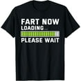 thumbnail image 1 of Fart Now Loading Please Wait For Funny Dad Joke T-Shirt, 1 of 4
