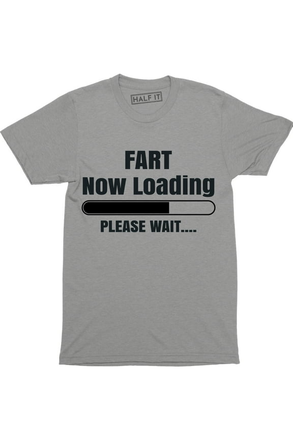 Fart Now Loading Please Wait Funny Comedy Joke Father's Dad Gift T-Shirt