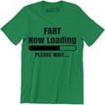 thumbnail image 1 of Fart Now Loading Please Wait Funny Comedy Joke Father's Dad Gift T-Shirt, 1 of 4