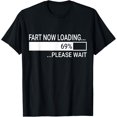 thumbnail image 1 of Fart Now Loading Please Wait Funny Fart Now Loading T-Shirt, 1 of 4