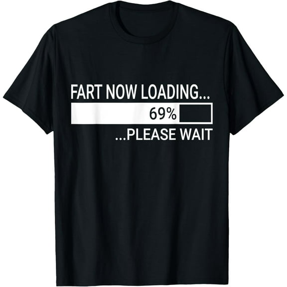 Fart Now Loading Please Wait Funny Fart Now Loading T-Shirt