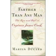 Farther Than Any Man The Rise and Fall of Captain James Cook Paperback