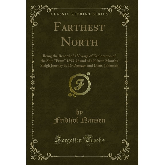 Farthest North, Vol. 1 of 2 (Classic Reprint)