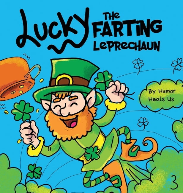 Farting Adventures Lucky the Farting Leprechaun: A Funny Kid's Picture Book About a Leprechaun Who Farts and Escapes a Trap, Perfect St. Pa, Book 18, (Hardcover)