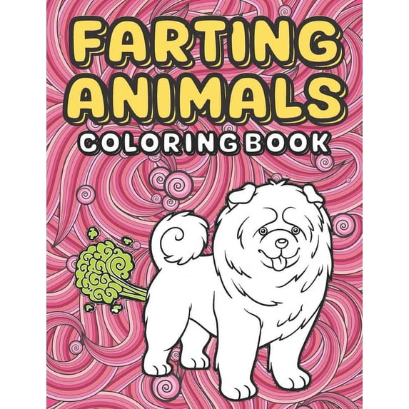 Farting Animals: An kids and Adult Coloring Book for Animal Lovers for Fun & Stress Relief & Relaxation, (Paperback)