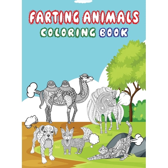 Farting Animals Coloring Book: Adult Coloring Book for Animal Lovers, Fart Coloring Book, Farting Animals (Hardcover)