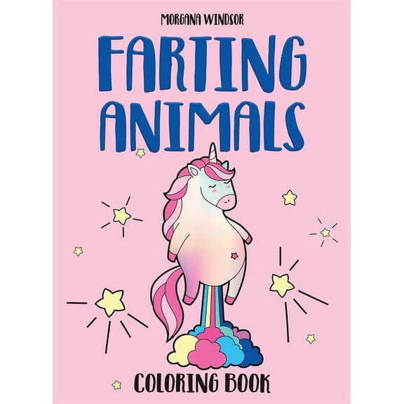 Farting Animals Coloring book: An Irreverent, Funny and Hilarious coloring book for kids and adults, (Hardcover)
