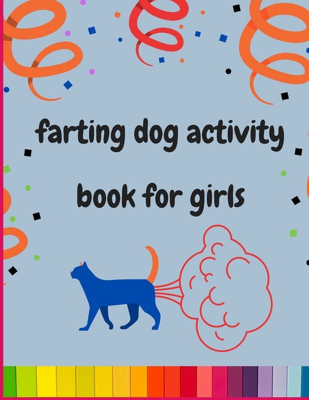 https://i5.walmartimages.com/seo/Farting-dog-activity-book-girls-A-collection-Funny-super-easy-puppies-pages-kids-toddlers-Awesome-Book-animal-lovers-Hilarious-Paperback-979857993330_aa4ce7b3-c5d4-436f-87ee-2ed710b34221.e7ed3d86dd496da6600d70ab46777337.jpeg